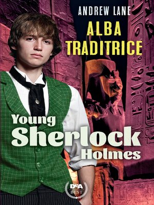 cover image of Alba traditrice. Young Sherlock Holmes